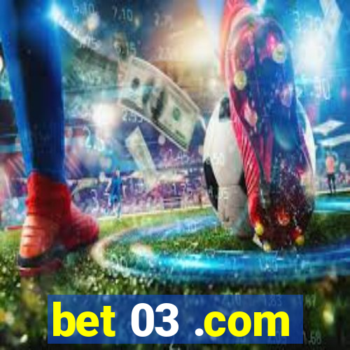 bet 03 .com